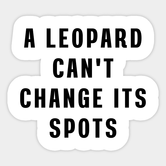 A leopard can't change its spots Sticker by Puts Group